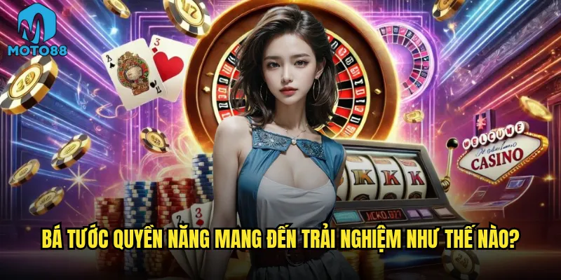 Làm sao để chinh phục Bá tước quyền năng Moto88 hiệu quả nhất? 2 Bá tước quyền năng mang đến trải nghiệm như thế nào?
